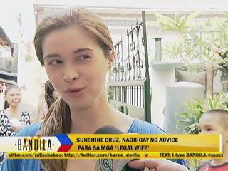Sunshine Cruz, nagbigay ng advice para sa mga 'Legal Wife'