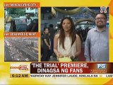 The Trial' premiere, dinagsa ng fans