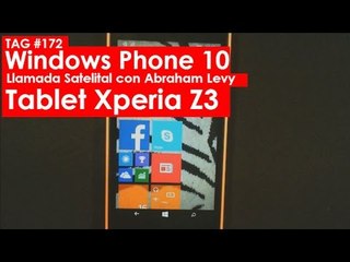 TAG #172: Samsung Forum desde Mónaco, Tablet Xperia Z3 Compact y Windows 10 for phones