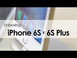 iPhone 6S y iPhone 6S Plus: unboxing y primeras impresiones