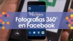 ¿Cómo tomar fotos en 360° para Facebook?