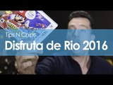 Disfruta de Ro 2016 - Juegos Olmpicos - #TipsNChips