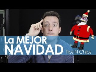 Cómo tener la mejor Navidad - #TipsNChips con @japonton