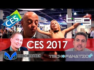 CES 2017, plática con José Tecnofanático y Marcianotech, unboxing Huawei Fit y más - #TAG 250