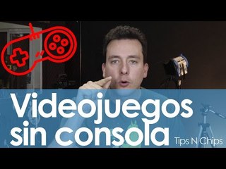 Videojuegos sin necesidad de una consola - #TipsNChips con @japonton