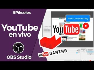 Cómo hacer un stream en YouTube - #Pikceles con @_keyframe