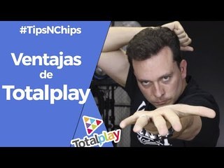 Ventajas de Totalplay - #TipsNChips con @japonton