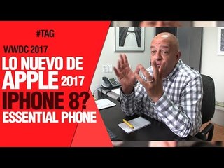 Lo nuevo de Apple, Moto Z2 Play, smartphone del creador de Android y más - TAG #271 con @jmatuk