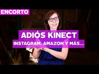 Adiós Kinect, Instagram, Amazon y más - #UnoceroEnCorto con @Aura_