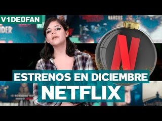 Estrenos Netflix diciembre 2017 - #V1de0Fan con @susiavur