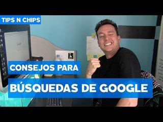 Trucos en Google - #TipsNChips con @japonton