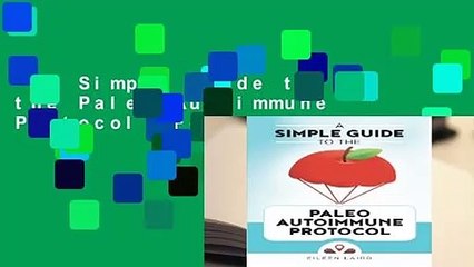 A Simple Guide to the Paleo Autoimmune Protocol  For Kindle