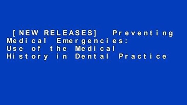 [NEW RELEASES] Preventing Medical Emergencies: Use of the Medical History in Dental Practice