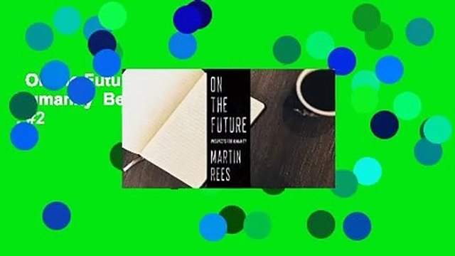 On the Future: Prospects for Humanity Best Sellers Rank : #2