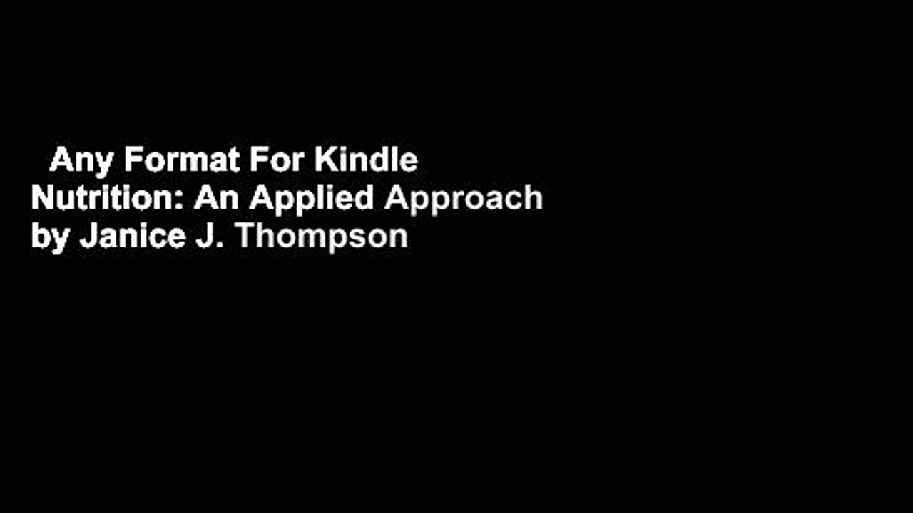 Any Format For Kindle  Nutrition: An Applied Approach by Janice J. Thompson