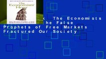 Full E-book  The Economists  Hour: How the False Prophets of Free Markets Fractured Our Society