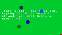 Full E-book  Tax Problems? Paying Too Much? Afraid of Audits?  Best Sellers Rank : #5