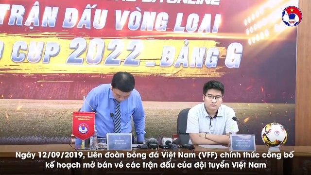 LĐBĐVN công bố kế hoạch mở bán vé các trận đấu của ĐTVN tại VL 2 World Cup 2022 bảng G | VFF Channel