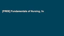 [FREE] Fundamentals of Nursing, 9e