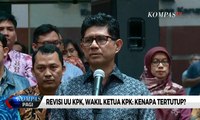 Revisi UU KPK, Wakil Ketua KPK: Kenapa Tertutup?