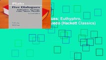 Full Version  Five Dialogues: Euthyphro, Apology, Crito, Meno, Phaedo (Hackett Classics)  Review