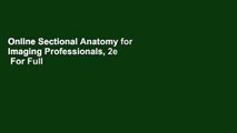 Online Sectional Anatomy for Imaging Professionals, 2e  For Full