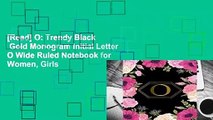 [Read] O: Trendy Black   Gold Monogram Initial Letter O Wide Ruled Notebook for Women, Girls