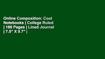 Online Composition: Cool Notebooks | College Ruled | 100 Pages | Lined Journal | 7.5