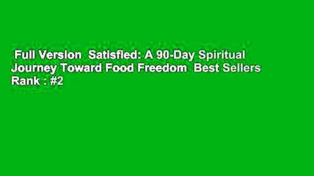 Full Version Satisfied: A 90-Day Spiritual Journey Toward Food Freedom Best Sellers Rank : #2