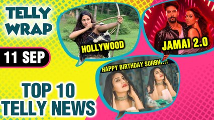 Surbhi Chandna Birthday, HIna Khan Hollywood Film, Erica Ignores Parth, | TOP 10 News