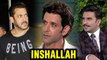 Inshallah | Salman Khan To Be REPLACED BY Ranveer Singh Or Hrithik Roshan