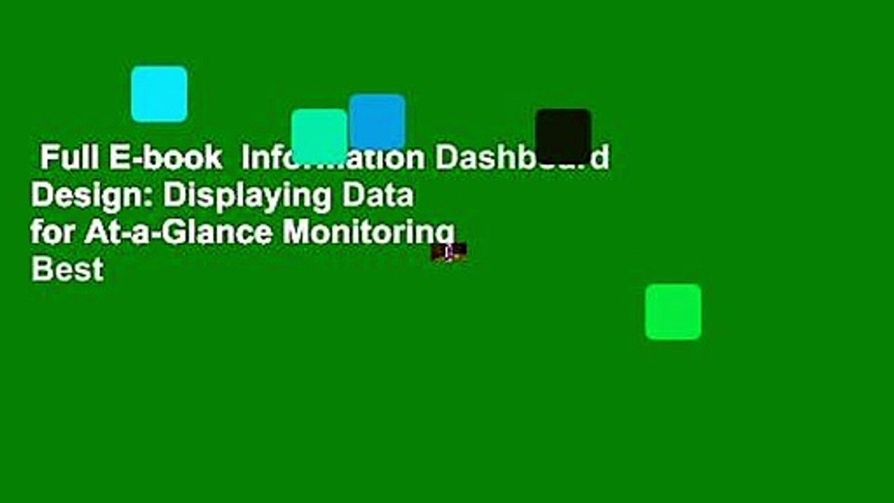 Full E-book  Information Dashboard Design: Displaying Data for At-a-Glance Monitoring  Best