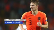 Calciatori da conoscere: Matthijs De Ligt