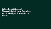 Online Foundations of Classical Ballet: New, Complete and Unabridged Translation of the 3rd
