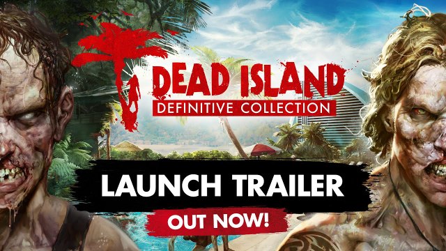 Dead Island Definitive - Trailer de lancement