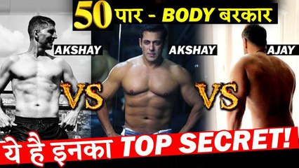 AKSHAY VS AJAY VS SALMAN - Check out Their Fitness Secret At The Age Of 50 Plus!