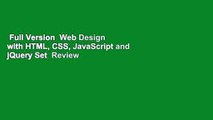 Full Version  Web Design with HTML, CSS, JavaScript and jQuery Set  Review