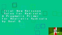 Trial New Releases  Rules for Radicals: A Pragmatic Primer for Realistic Radicals by Saul D.