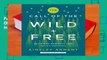 Full E-book Wild and Free  THE CALL OF THE WILD AND FREE: Reclaiming Wonder in Your Child s