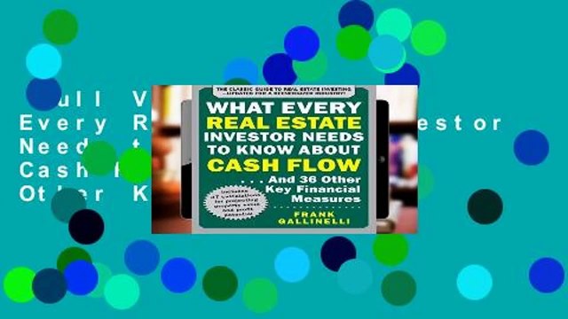 Full Version What Every Real Estate Investor Needs to Know About Cash Flow... And 36 Other Key