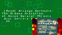 [Read] Strange Harvests: The Hidden Histories of Seven Natural Objects  Best Sellers Rank : #5