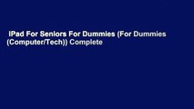 iPad For Seniors For Dummies (For Dummies (Computer/Tech)) Complete