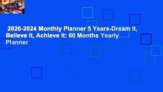2020-2024 Monthly Planner 5 Years-Dream It, Believe It, Achieve It: 60 Months Yearly Planner