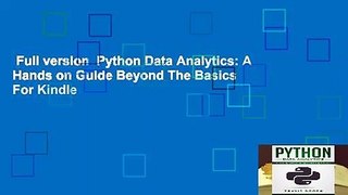 Full version  Python Data Analytics: A Hands on Guide Beyond The Basics  For Kindle