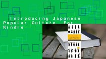 Introducing Japanese Popular Culture  For Kindle