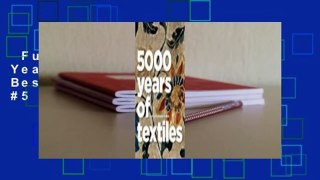 Full version  5,000 Years of Textiles  Best Sellers Rank : #5