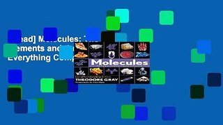 [Read] Molecules: The Elements and the Architecture of Everything Complete
