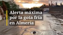 Alerta máxima por la gota fría en Almería