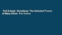 Full E-book  Devotions: The Selected Poems of Mary Oliver  For Online