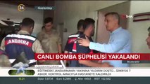 Canlı bomba böyle yakalandı